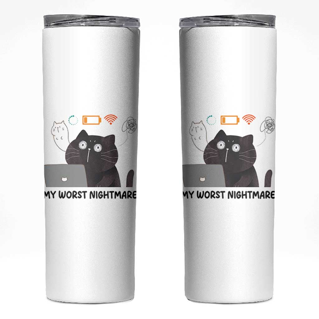 My Worst Nightmare Skinny Tumbler Funny Cat Gaming Wifi Loading Hurmor