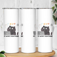 My Worst Nightmare Skinny Tumbler Funny Cat Gaming Wifi Loading Hurmor