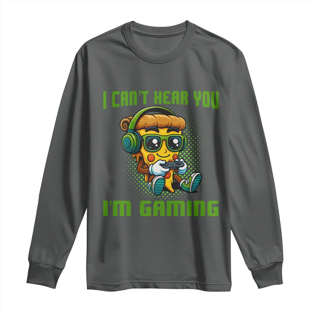 Funny Pizza Video Gaming Long Sleeve Shirt I Can Not Hear You I Am Gaming - Wonder Print Shop
