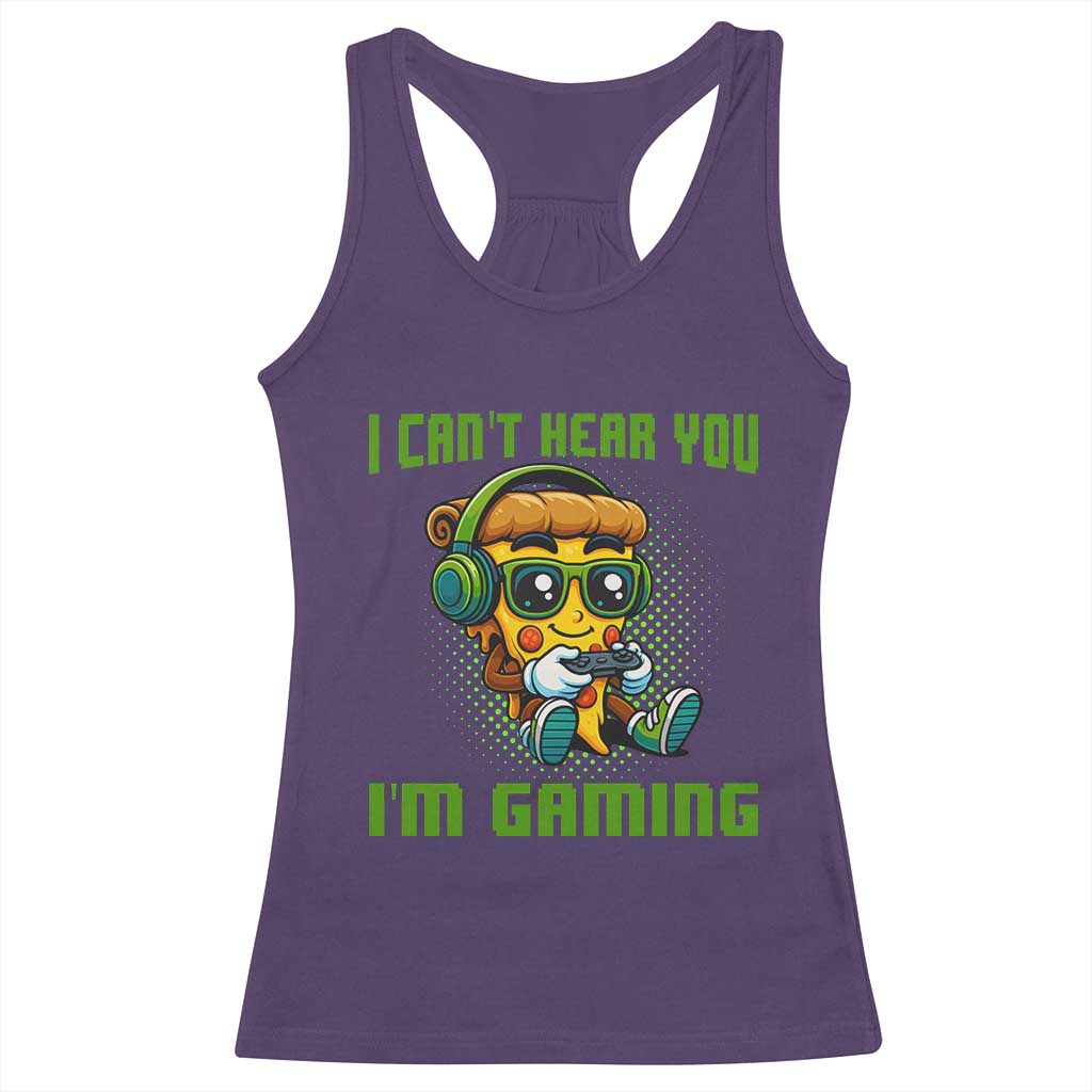 Funny Pizza Video Gaming Racerback Tank Top I Can Not Hear You I Am Gaming - Wonder Print Shop