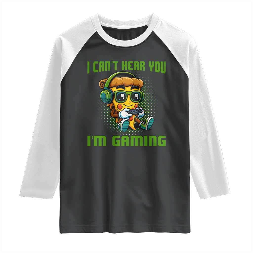 Funny Pizza Video Gaming Raglan Shirt I Can Not Hear You I Am Gaming - Wonder Print Shop