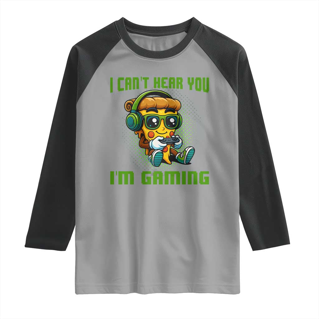 Funny Pizza Video Gaming Raglan Shirt I Can Not Hear You I Am Gaming - Wonder Print Shop