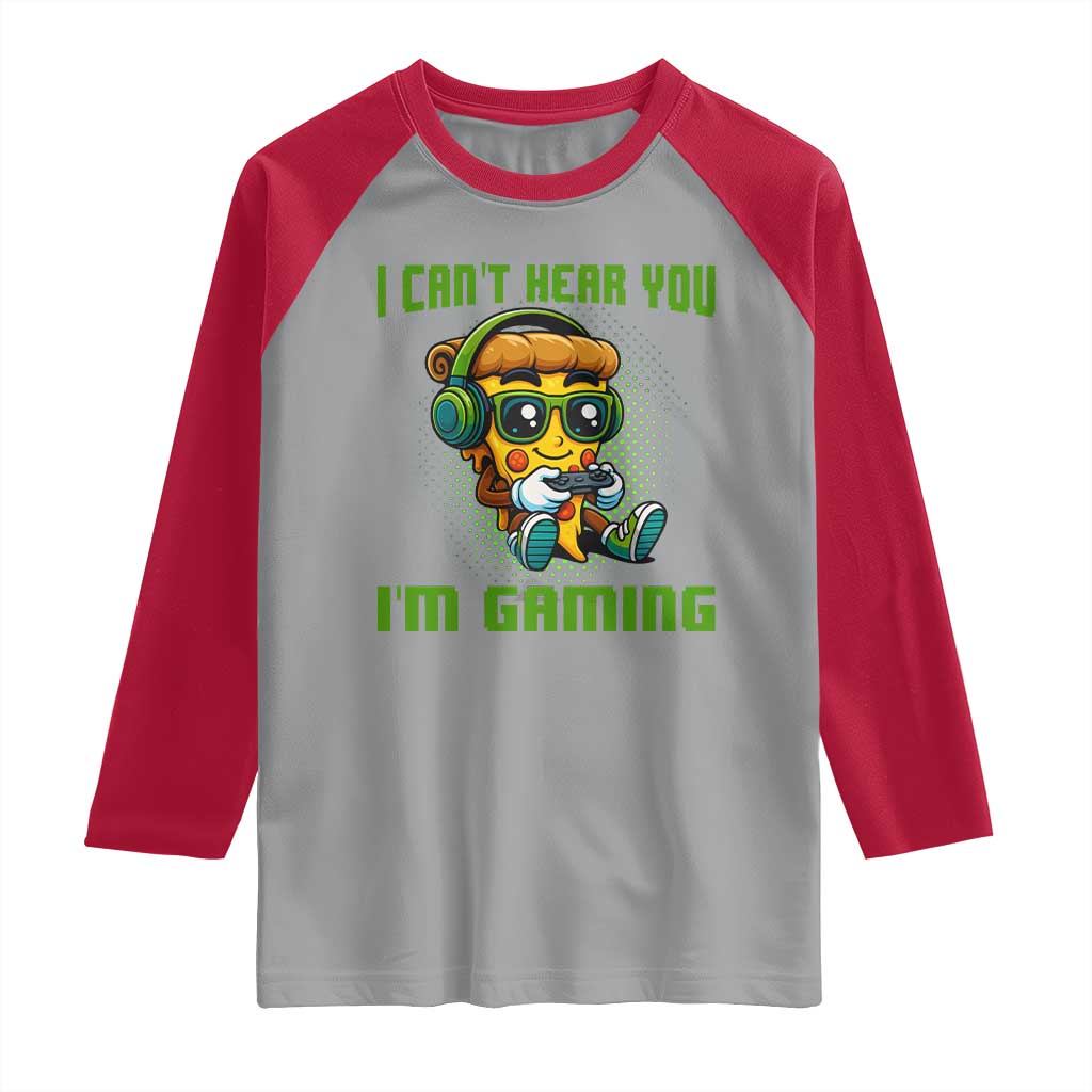 Funny Pizza Video Gaming Raglan Shirt I Can Not Hear You I Am Gaming - Wonder Print Shop