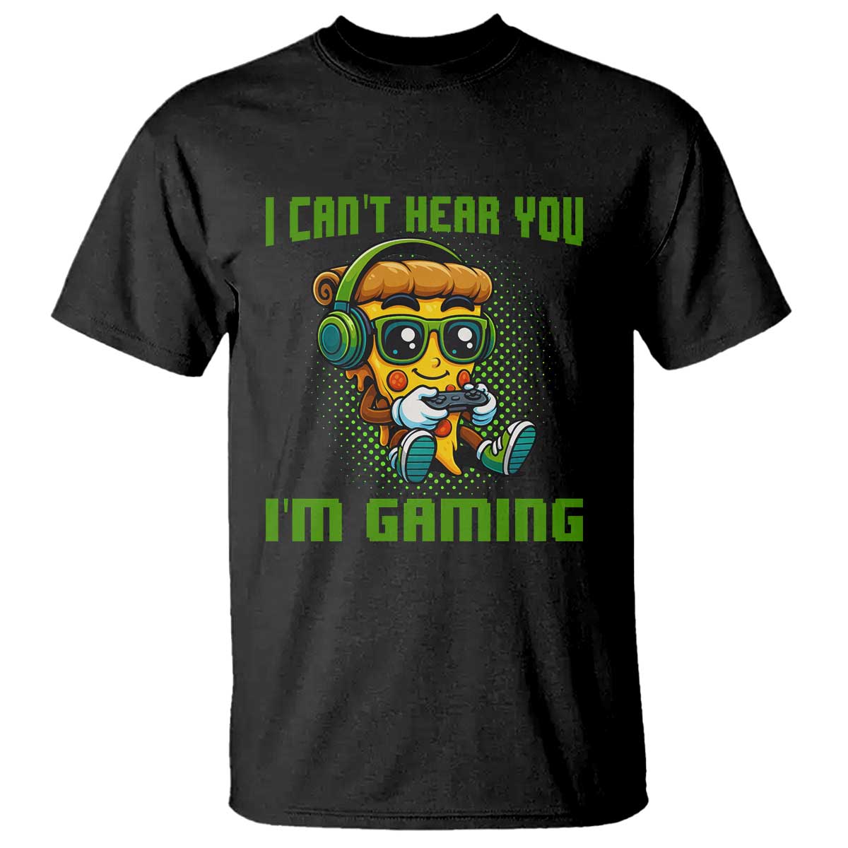Funny Pizza Video Gaming T Shirt I Can Not Hear You I Am Gaming - Wonder Print Shop