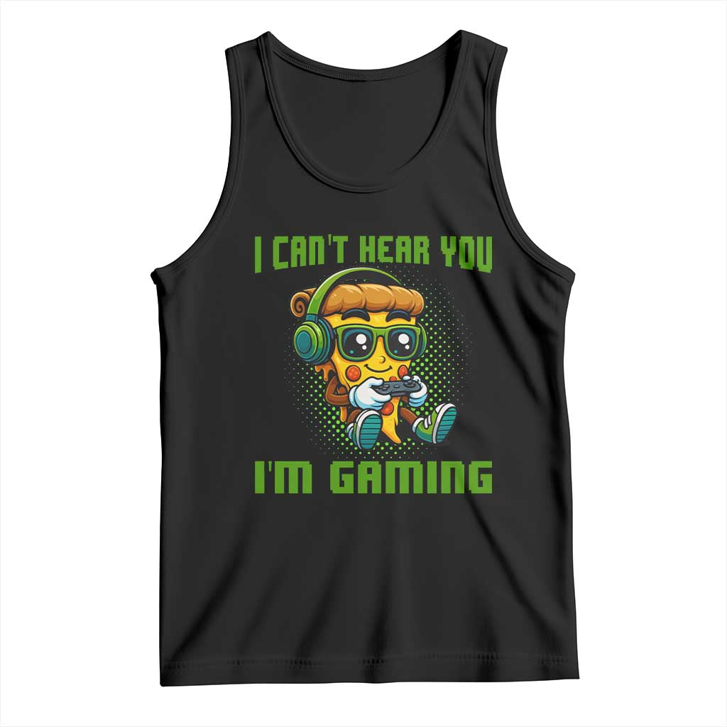 Funny Pizza Video Gaming Tank Top I Can Not Hear You I Am Gaming - Wonder Print Shop
