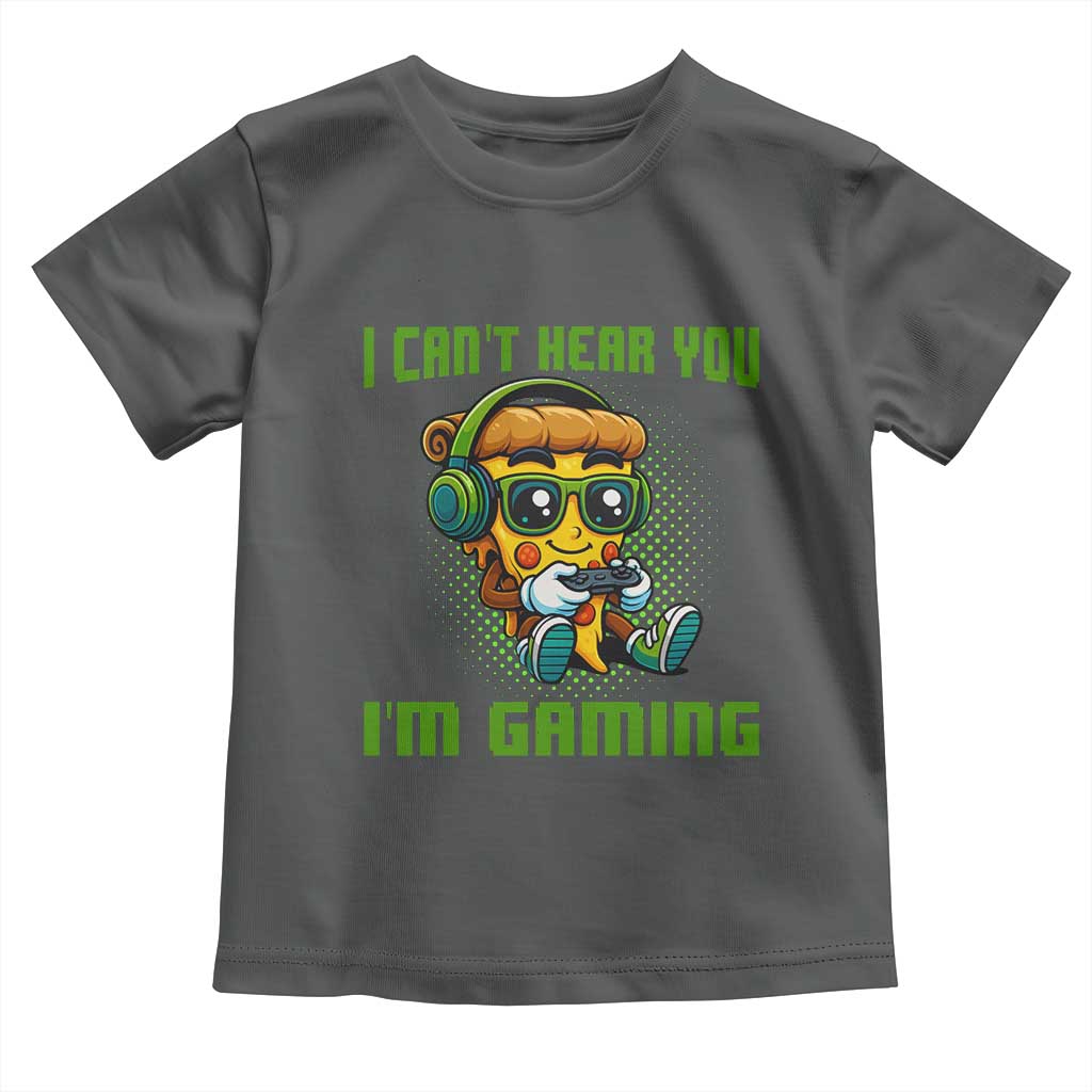 Funny Pizza Video Gaming Toddler T Shirt I Can Not Hear You I Am Gaming - Wonder Print Shop