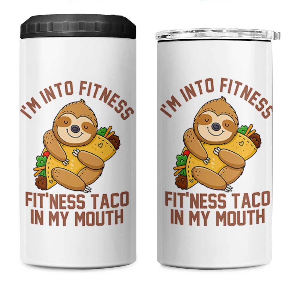 Funny Sloth Taco Gym 4 in 1 Can Cooler Tumbler I'm Into Fitness Taco In My Mouth