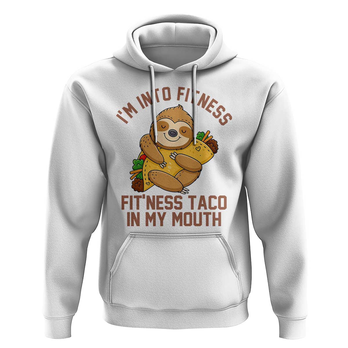 Funny Sloth Taco Gym Hoodie I'm Into Fitness Taco In My Mouth - Wonder Print Shop