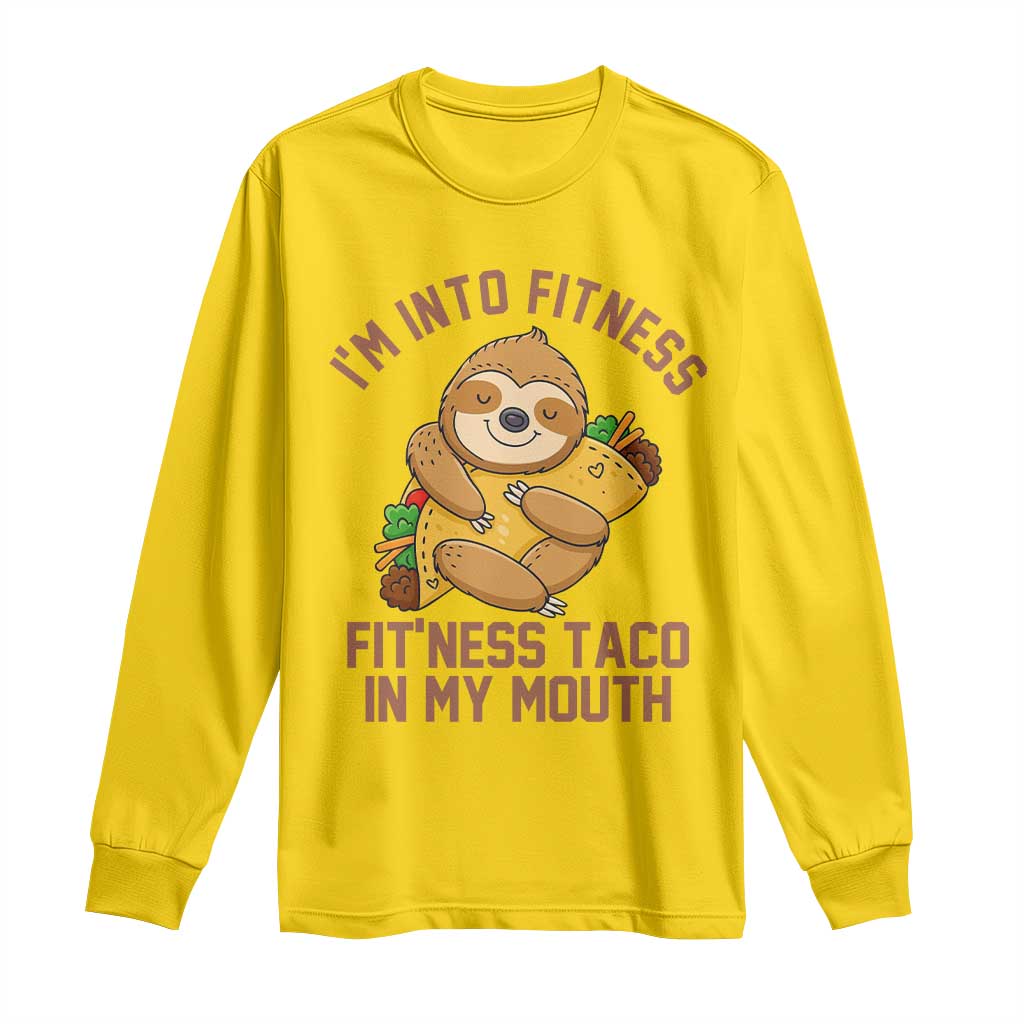 Funny Sloth Taco Gym Long Sleeve Shirt I'm Into Fitness Taco In My Mouth - Wonder Print Shop