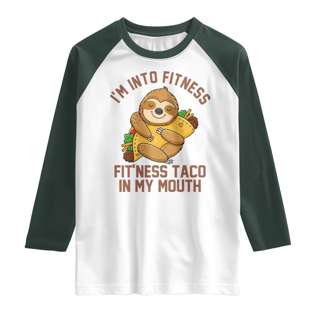 Funny Sloth Taco Gym Raglan Shirt I'm Into Fitness Taco In My Mouth - Wonder Print Shop