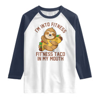Funny Sloth Taco Gym Raglan Shirt I'm Into Fitness Taco In My Mouth - Wonder Print Shop