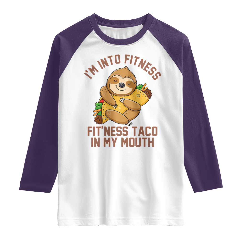 Funny Sloth Taco Gym Raglan Shirt I'm Into Fitness Taco In My Mouth - Wonder Print Shop