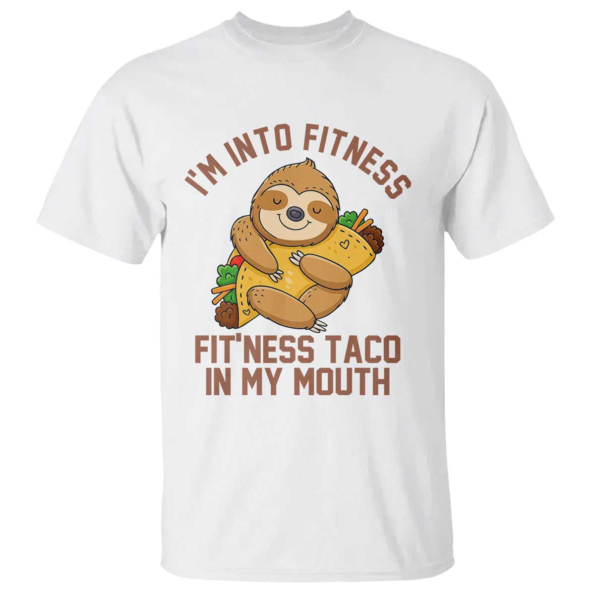 Funny Sloth Taco Gym T Shirt I'm Into Fitness Taco In My Mouth - Wonder Print Shop