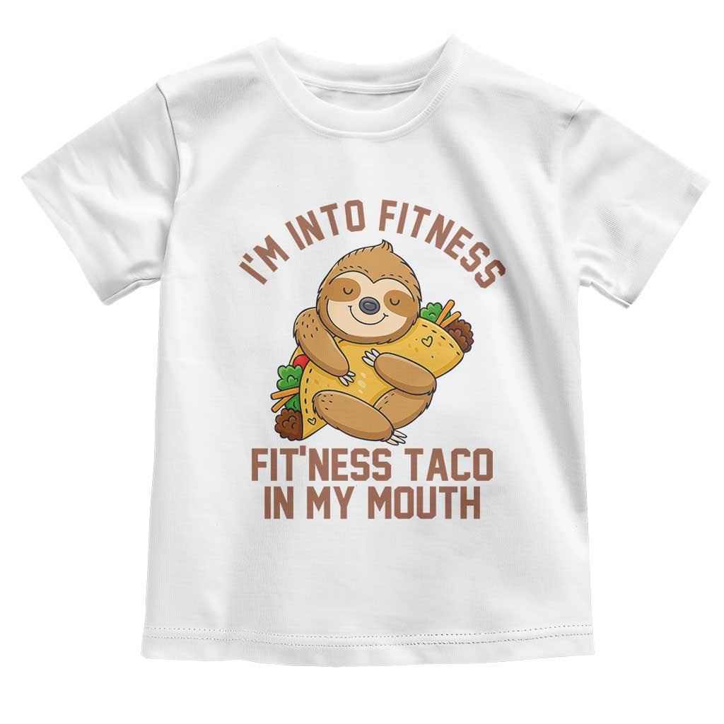 Funny Sloth Taco Gym Toddler T Shirt I'm Into Fitness Taco In My Mouth - Wonder Print Shop