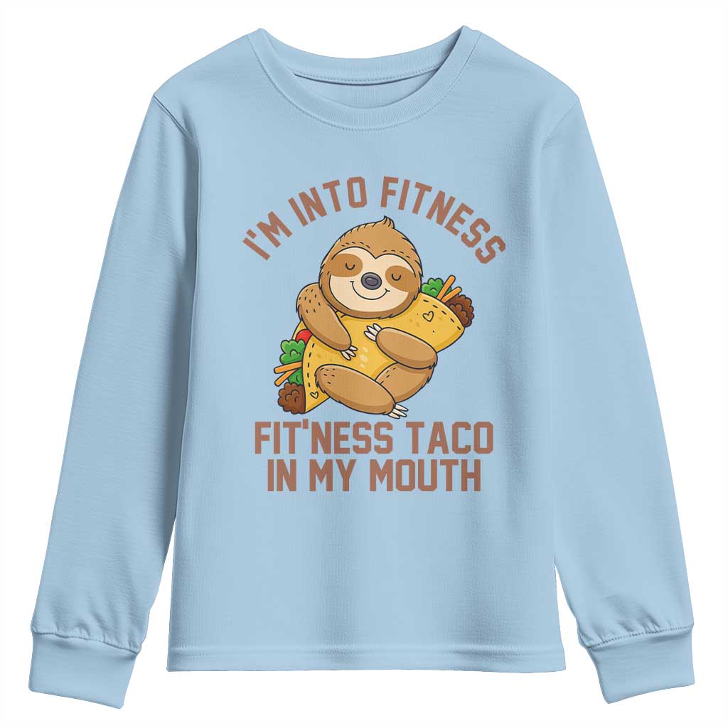 Funny Sloth Taco Gym Youth Sweatshirt I'm Into Fitness Taco In My Mouth - Wonder Print Shop