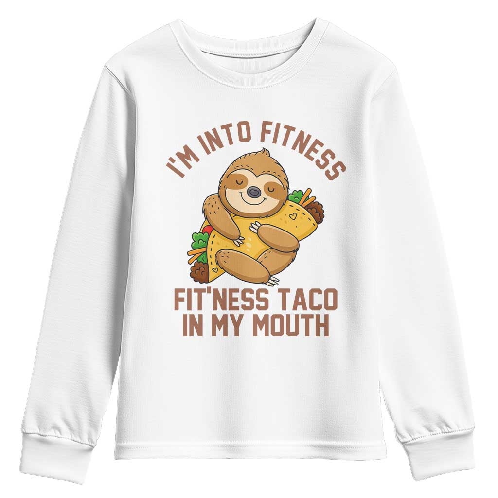 Funny Sloth Taco Gym Youth Sweatshirt I'm Into Fitness Taco In My Mouth - Wonder Print Shop