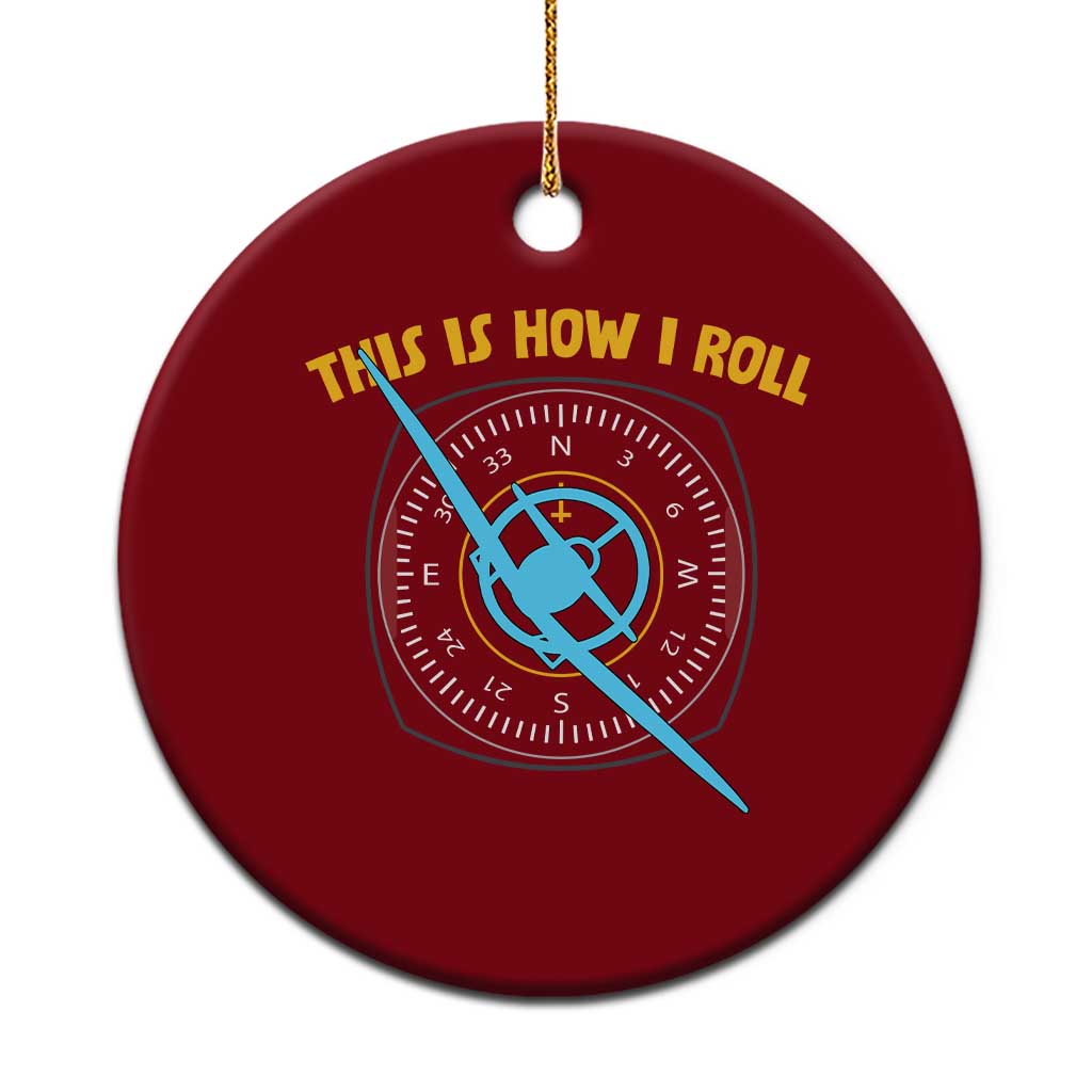 Funny Pilot Aviation Airplane Ceramic Ornament This Is How We Roll - Wonder Print Shop