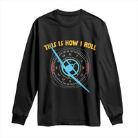 Funny Pilot Aviation Airplane Long Sleeve Shirt This Is How We Roll - Wonder Print Shop