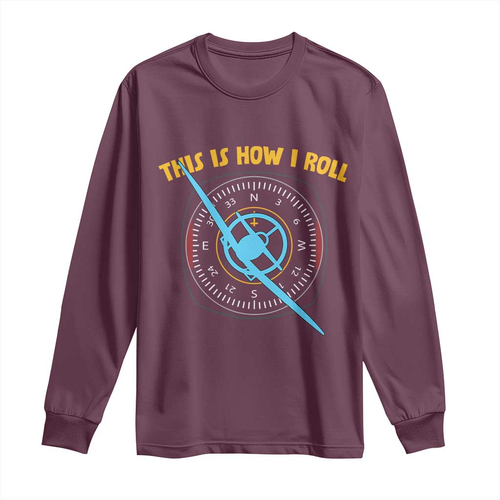 Funny Pilot Aviation Airplane Long Sleeve Shirt This Is How We Roll - Wonder Print Shop