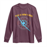 Funny Pilot Aviation Airplane Long Sleeve Shirt This Is How We Roll - Wonder Print Shop