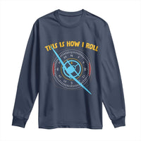 Funny Pilot Aviation Airplane Long Sleeve Shirt This Is How We Roll - Wonder Print Shop