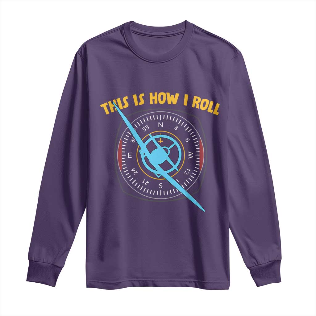 Funny Pilot Aviation Airplane Long Sleeve Shirt This Is How We Roll - Wonder Print Shop