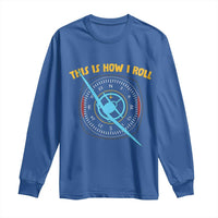 Funny Pilot Aviation Airplane Long Sleeve Shirt This Is How We Roll - Wonder Print Shop