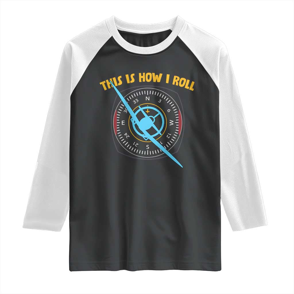 Funny Pilot Aviation Airplane Raglan Shirt This Is How We Roll - Wonder Print Shop