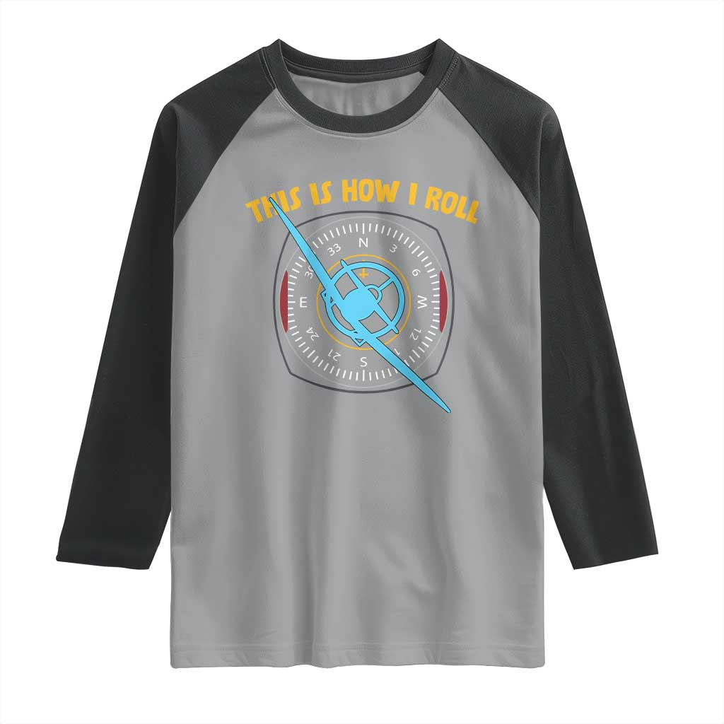 Funny Pilot Aviation Airplane Raglan Shirt This Is How We Roll - Wonder Print Shop
