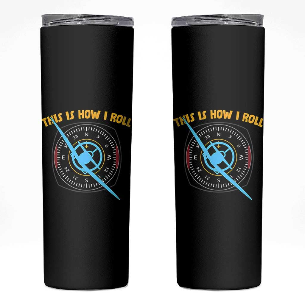 Funny Pilot Aviation Airplane Skinny Tumbler This Is How We Roll - Wonder Print Shop