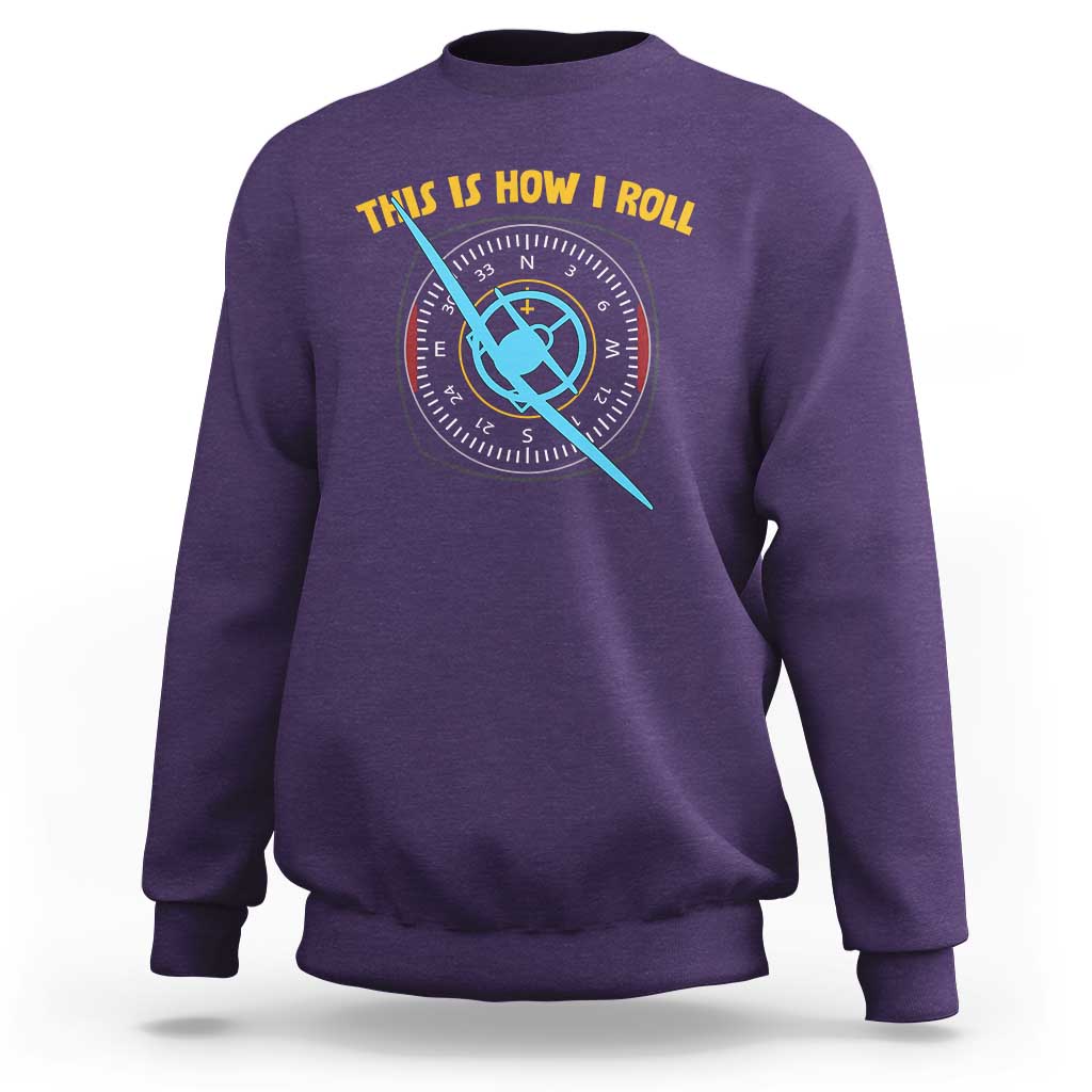 Funny Pilot Aviation Airplane Sweatshirt This Is How We Roll - Wonder Print Shop