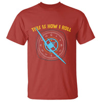 Funny Pilot Aviation Airplane T Shirt This Is How We Roll - Wonder Print Shop