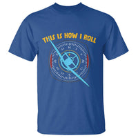 Funny Pilot Aviation Airplane T Shirt This Is How We Roll - Wonder Print Shop