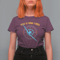 Funny Pilot Aviation Airplane T Shirt For Women This Is How We Roll - Wonder Print Shop