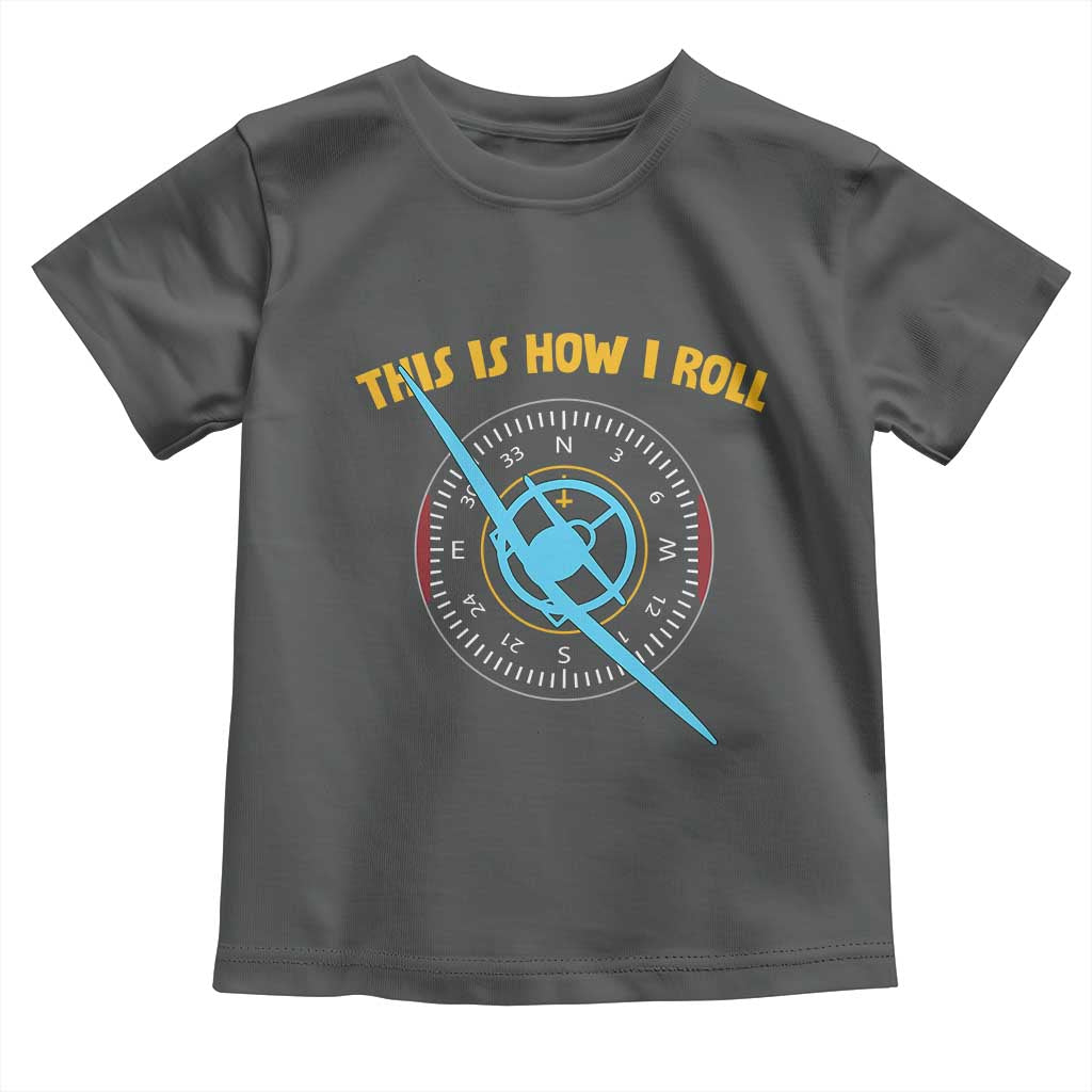 Funny Pilot Aviation Airplane Toddler T Shirt This Is How We Roll - Wonder Print Shop