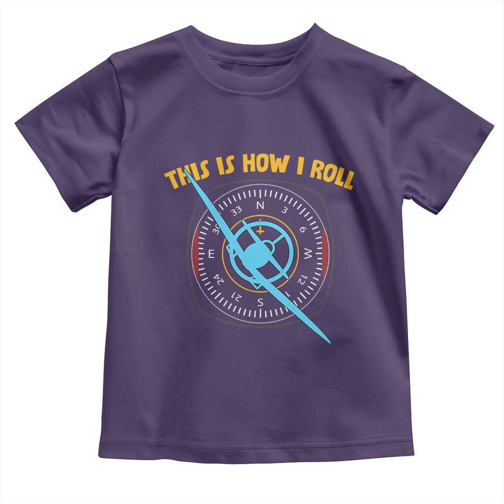 Funny Pilot Aviation Airplane Toddler T Shirt This Is How We Roll - Wonder Print Shop