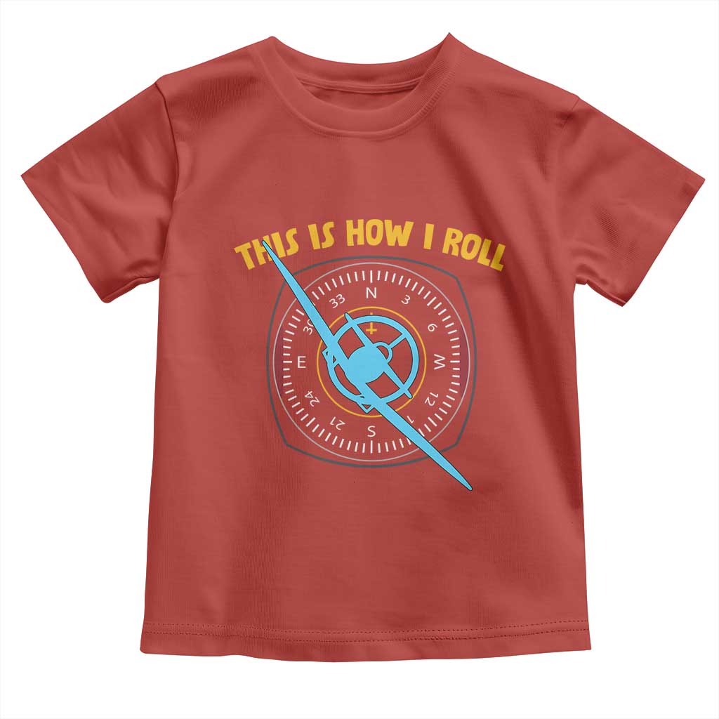 Funny Pilot Aviation Airplane Toddler T Shirt This Is How We Roll - Wonder Print Shop
