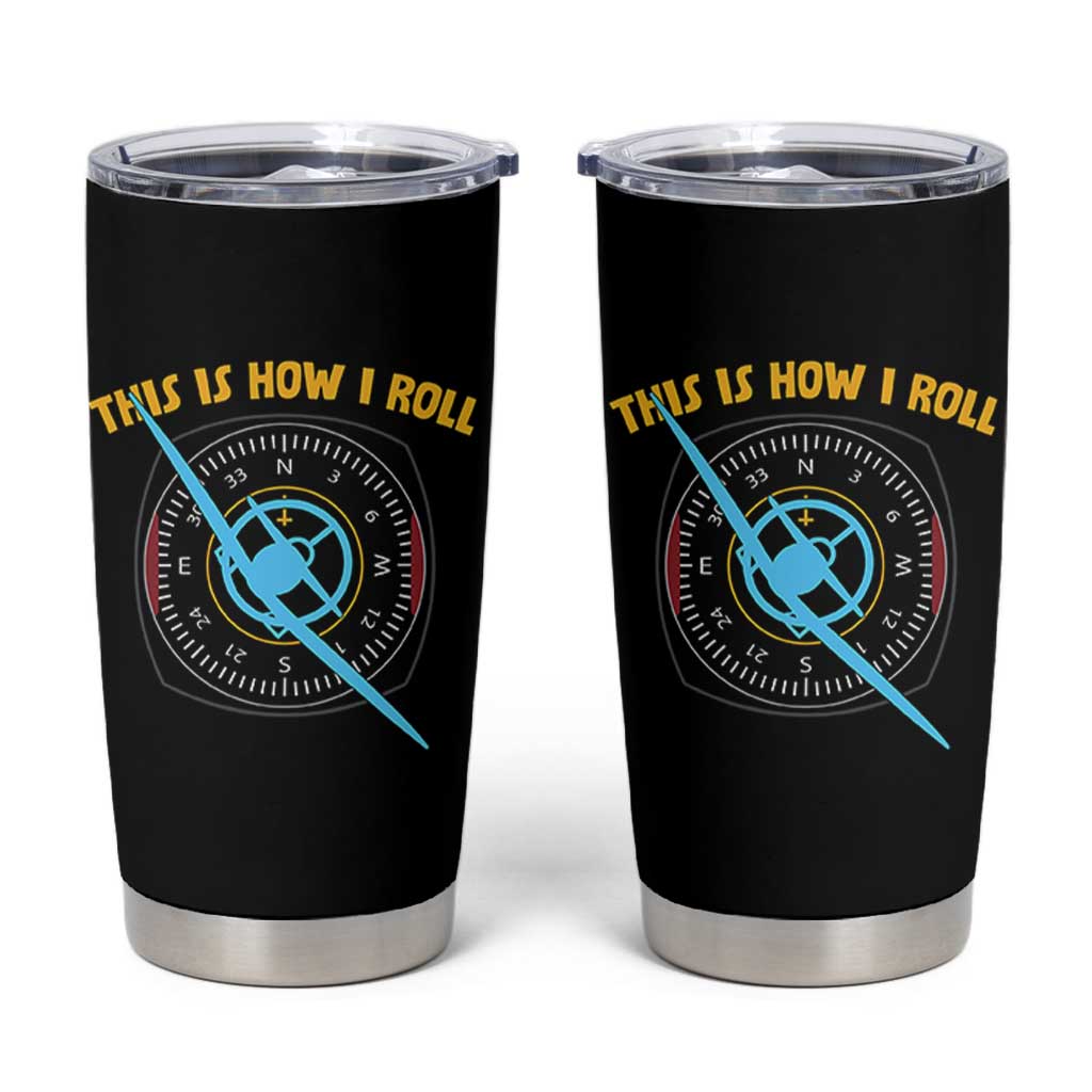 Funny Pilot Aviation Airplane Tumbler Cup This Is How We Roll - Wonder Print Shop