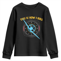 Funny Pilot Aviation Airplane Youth Sweatshirt This Is How We Roll - Wonder Print Shop
