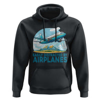Funny Pilot Aviation Hoodie Easily Distracted By Airplanes Lover - Wonder Print Shop