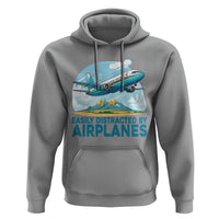 Funny Pilot Aviation Hoodie Easily Distracted By Airplanes Lover - Wonder Print Shop