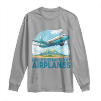 Funny Pilot Aviation Long Sleeve Shirt Easily Distracted By Airplanes Lover - Wonder Print Shop