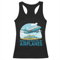 Funny Pilot Aviation Racerback Tank Top Easily Distracted By Airplanes Lover - Wonder Print Shop