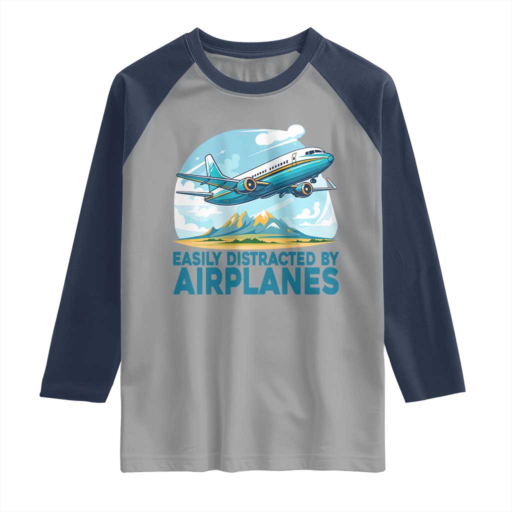 Funny Pilot Aviation Raglan Shirt Easily Distracted By Airplanes Lover - Wonder Print Shop