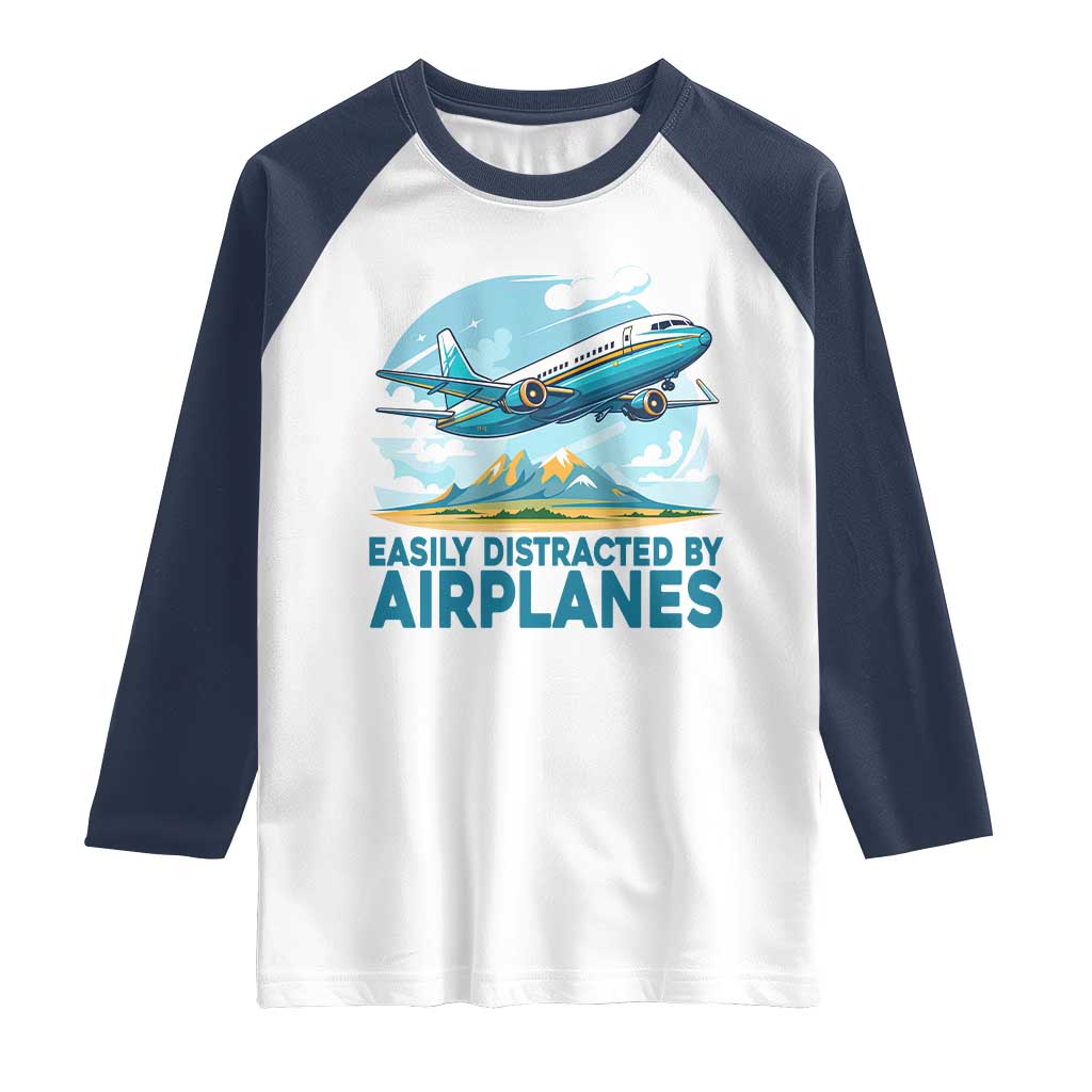 Funny Pilot Aviation Raglan Shirt Easily Distracted By Airplanes Lover - Wonder Print Shop