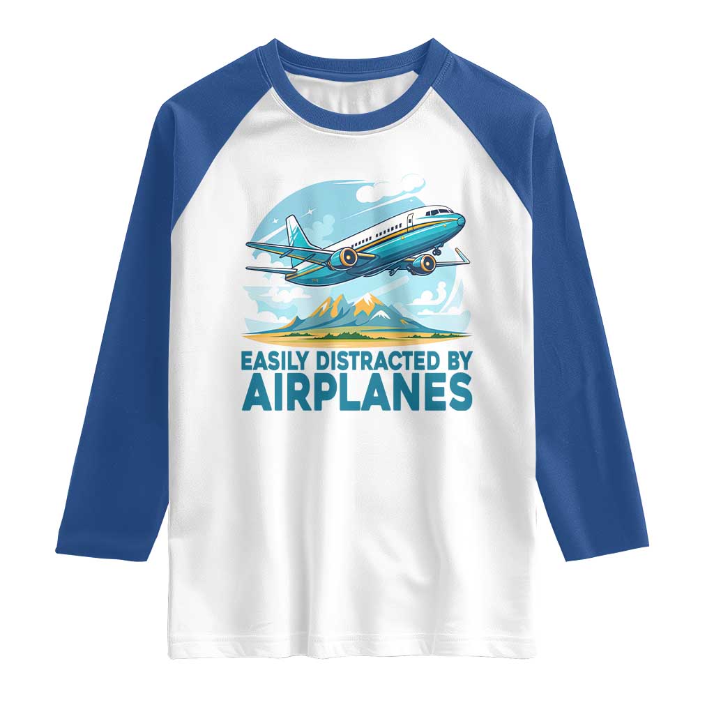Funny Pilot Aviation Raglan Shirt Easily Distracted By Airplanes Lover - Wonder Print Shop