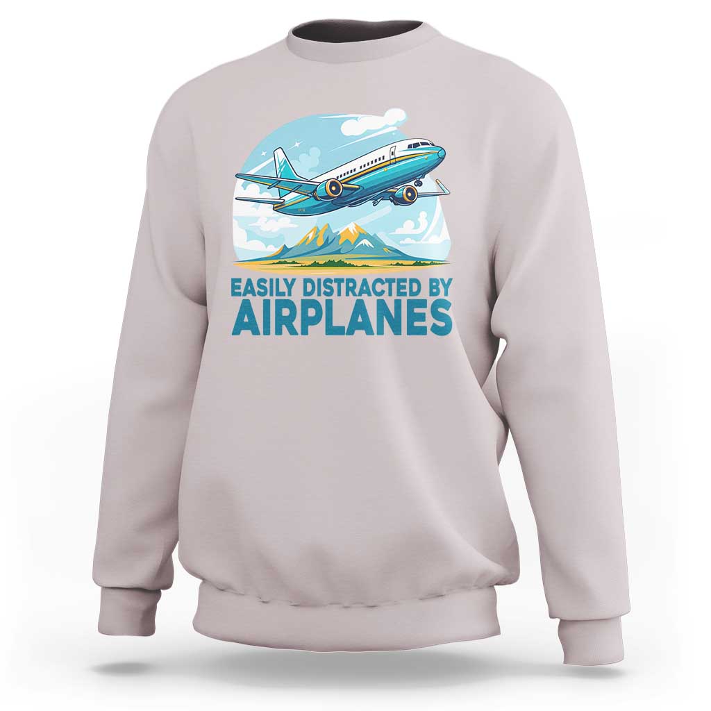 Funny Pilot Aviation Sweatshirt Easily Distracted By Airplanes Lover - Wonder Print Shop