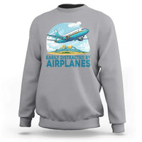 Funny Pilot Aviation Sweatshirt Easily Distracted By Airplanes Lover - Wonder Print Shop