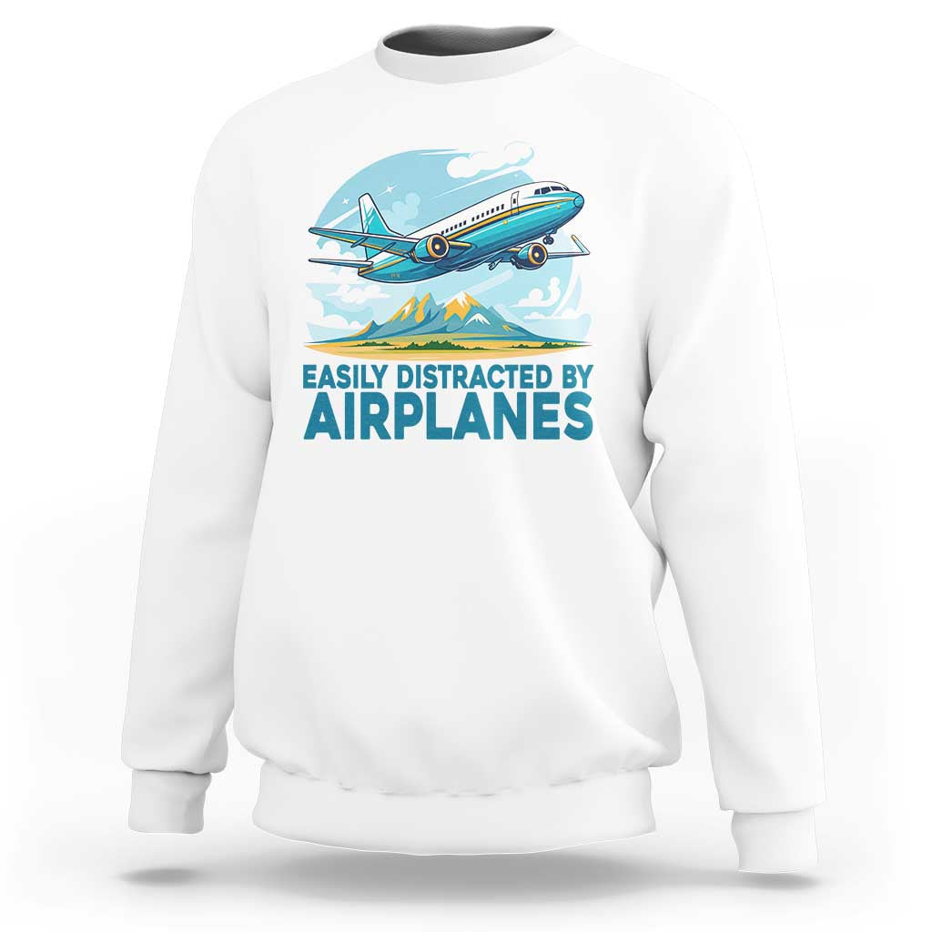 Funny Pilot Aviation Sweatshirt Easily Distracted By Airplanes Lover - Wonder Print Shop