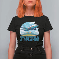 Funny Pilot Aviation T Shirt For Women Easily Distracted By Airplanes Lover - Wonder Print Shop